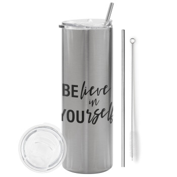 Believe in your self, Eco friendly stainless steel Silver tumbler 600ml, with metal straw & cleaning brush