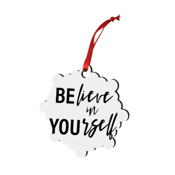 Believe in your self, Christmas ornament snowflake wooden 7.5cm