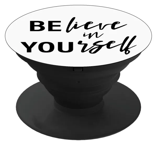 Believe in your self — Phone Holders Stand  Μαύρο Βάση Στήριξης Κινητού στο Χέρι