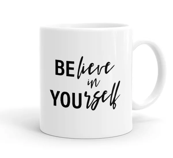 Believe in your self — Κούπα, κεραμική, 330ml
