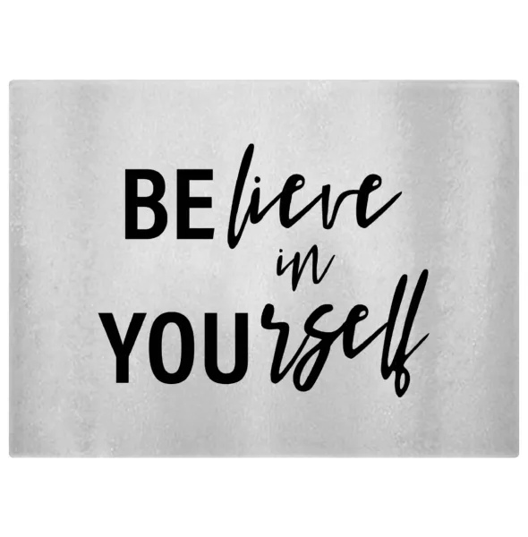 Believe in your self — Επιφάνεια κοπής γυάλινη (38x28cm)