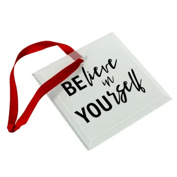 Believe in your self, Στολίδι Χριστουγεννιάτικο στολίδι γυάλινο τετράγωνο 9x9cm