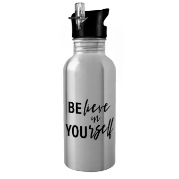 Believe in your self, Water bottle Silver with straw, stainless steel 600ml