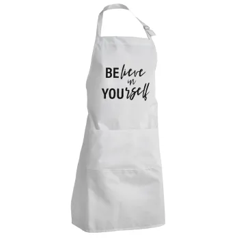 Believe in your self, Adult Chef Apron (with sliders and 2 pockets)