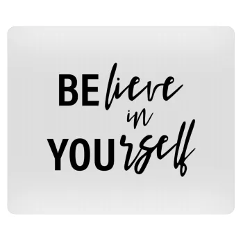 Believe in your self, Mousepad rect 23x19cm
