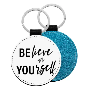 Believe in your self, Μπρελόκ Δερματίνη, στρογγυλό ΜΠΛΕ (5cm)