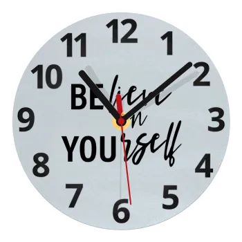 Believe in your self, Ρολόι τοίχου γυάλινο (20cm)