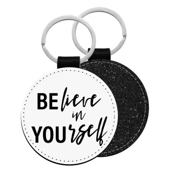 Believe in your self, Μπρελόκ Δερματίνη, στρογγυλό ΜΑΥΡΟ (5cm)
