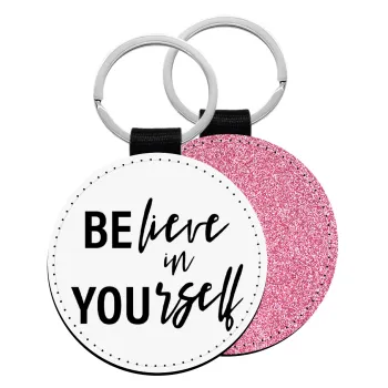 Believe in your self, Μπρελόκ Δερματίνη, στρογγυλό ΡΟΖ (5cm)