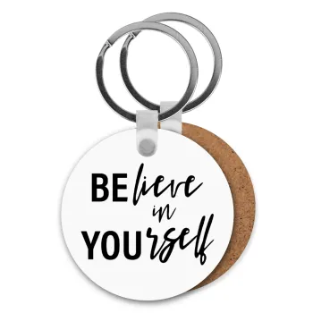 Believe in your self, Μπρελόκ Ξύλινο στρογγυλό MDF Φ5cm