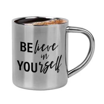 Believe in your self, Κουπάκι μεταλλικό διπλού τοιχώματος για espresso (220ml)
