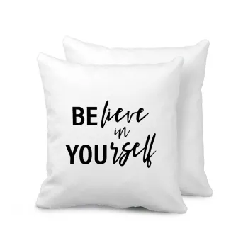 Believe in your self, Μαξιλάρι καναπέ 40x40cm περιέχεται το  γέμισμα