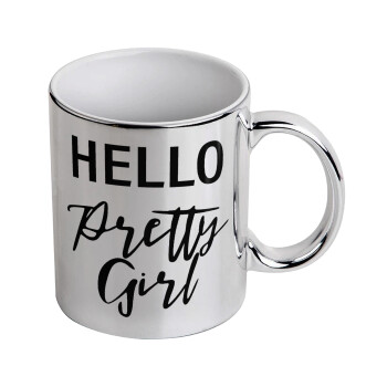 Hello pretty girl, Mug ceramic, silver mirror, 330ml