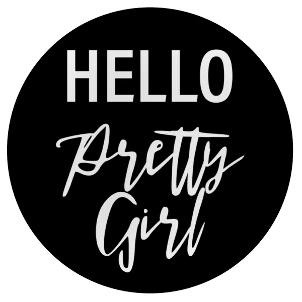 Hello pretty girl — Mousepad Round 20cm