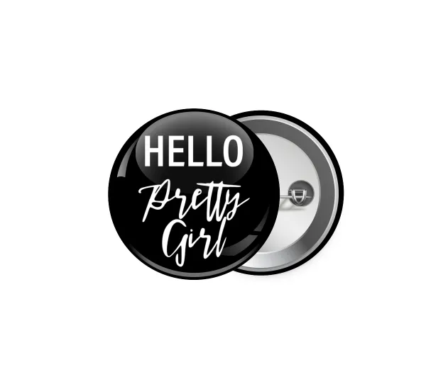 Hello pretty girl — Pin badge, 5cm