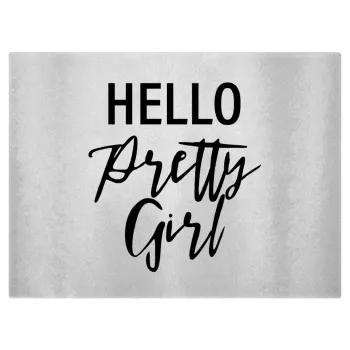 Hello pretty girl, Επιφάνεια κοπής γυάλινη (38x28cm)