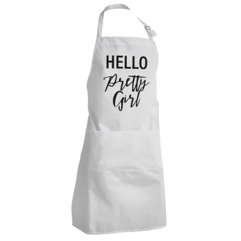 Hello pretty girl, Adult Chef Apron (with sliders and 2 pockets)