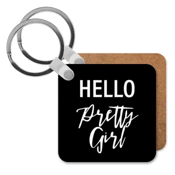 Hello pretty girl, Μπρελόκ Ξύλινο τετράγωνο MDF