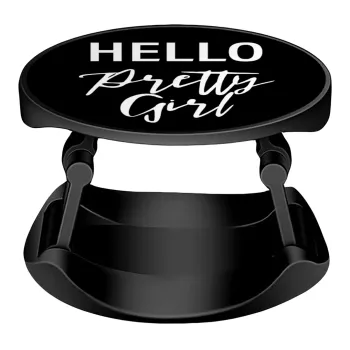 Hello pretty girl, Phone Holders Stand  Stand Βάση Στήριξης Κινητού στο Χέρι