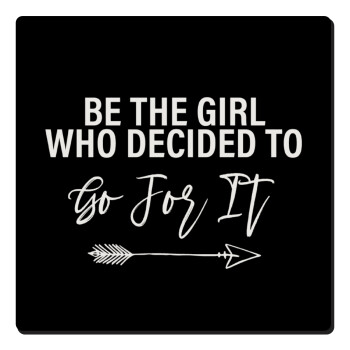 Be the girl who decided to, Τετράγωνο μαγνητάκι ξύλινο 6x6cm