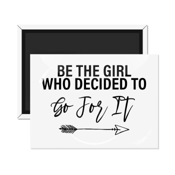 Be the girl who decided to, Ορθογώνιο μαγνητάκι ψυγείου διάστασης 9x6cm