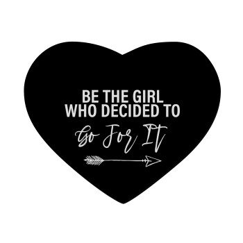 Be the girl who decided to, Mousepad καρδιά 23x20cm