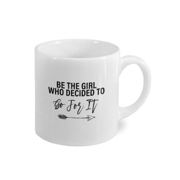 Be the girl who decided to, Κουπάκι κεραμικό, για espresso 150ml