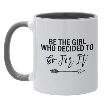 Be the girl who decided to, Mug colored grey, ceramic, 330ml