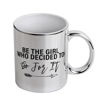Be the girl who decided to, Mug ceramic, silver mirror, 330ml