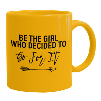 Be the girl who decided to, Ceramic coffee mug yellow, 330ml