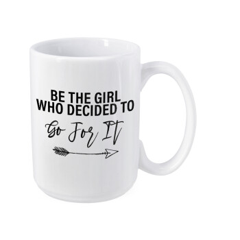 Be the girl who decided to, Κούπα Mega, κεραμική, 450ml