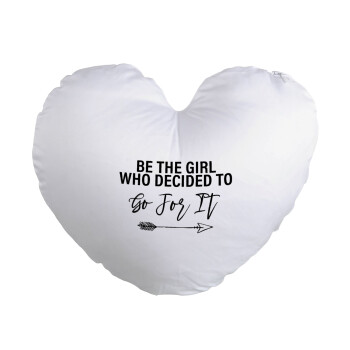 Be the girl who decided to, Μαξιλάρι καναπέ καρδιά 40x40cm περιέχεται το  γέμισμα