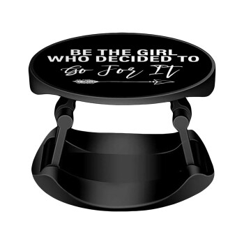 Be the girl who decided to, Phone Holders Stand  Stand Hand-held Mobile Phone Holder