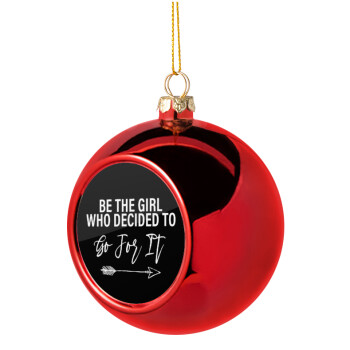 Be the girl who decided to, Christmas tree ball Red 8cm