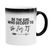  Be the girl who decided to