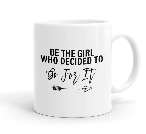 Be the girl who decided to — 1