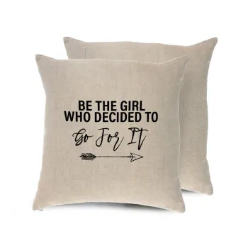Be the girl who decided to, Μαξιλάρι καναπέ ΛΙΝΟ 40x40cm περιέχεται το  γέμισμα