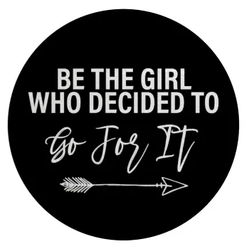 Be the girl who decided to, Επιφάνεια κοπής γυάλινη στρογγυλή (30cm)