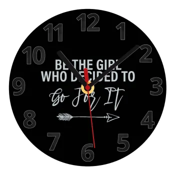 Be the girl who decided to, Ρολόι τοίχου γυάλινο (20cm)