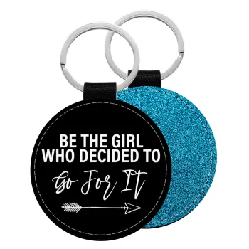 Be the girl who decided to, Μπρελόκ Δερματίνη, στρογγυλό ΜΠΛΕ (5cm)