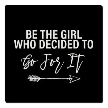 Be the girl who decided to, Τετράγωνο μαγνητάκι ξύλινο 6x6cm