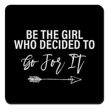 Be the girl who decided to, Τετράγωνο μαγνητάκι ξύλινο 9x9cm