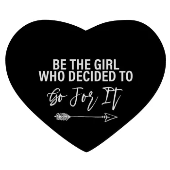 Be the girl who decided to, Mousepad καρδιά 23x20cm