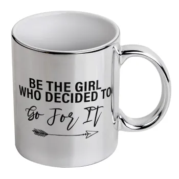 Be the girl who decided to, Mug ceramic, silver mirror, 330ml