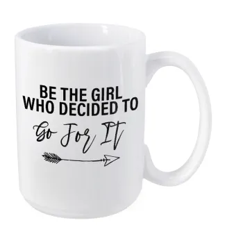 Be the girl who decided to, Κούπα Mega, κεραμική, 450ml