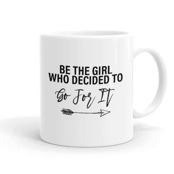 Be the girl who decided to, Ceramic coffee mug, 330ml