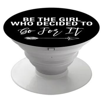 Be the girl who decided to, Phone Holders Stand  White Hand-held Mobile Phone Holder