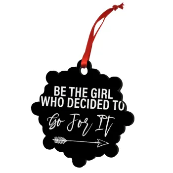 Be the girl who decided to, Christmas ornament snowflake wooden 7.5cm