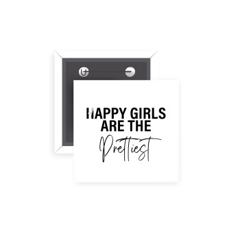 Happy girls are the prettiest, Κονκάρδα παραμάνα τετράγωνη 5x5cm