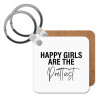 Happy girls are the prettiest, Μπρελόκ Ξύλινο τετράγωνο MDF
